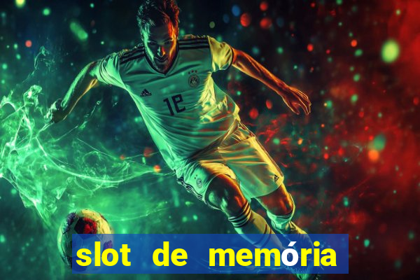 slot de memória ram notebook