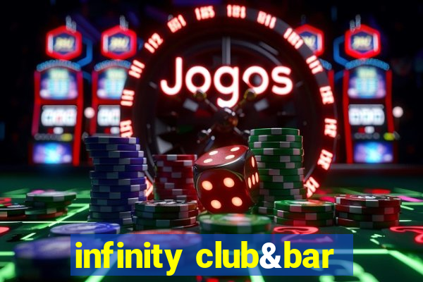 infinity club&bar