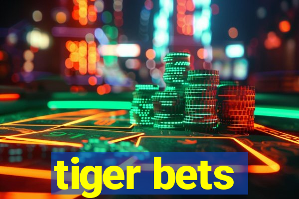 tiger bets