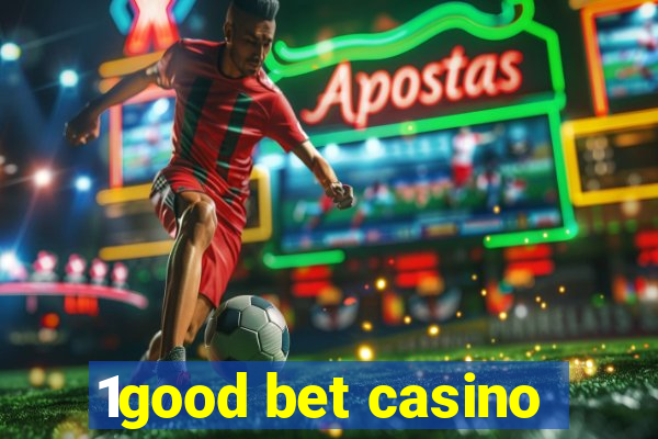 1good bet casino