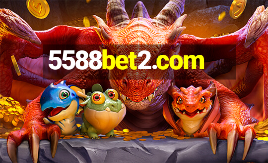 5588bet2.com