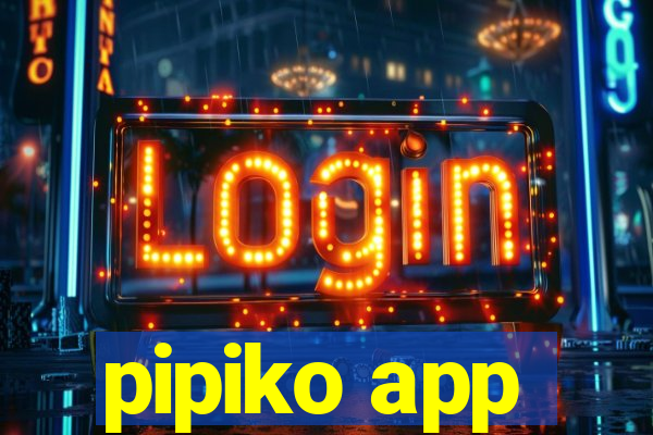 pipiko app