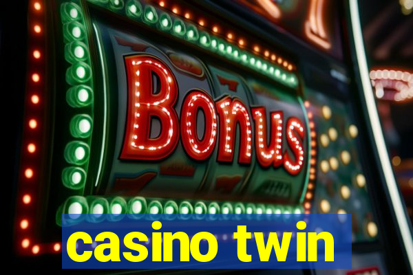 casino twin