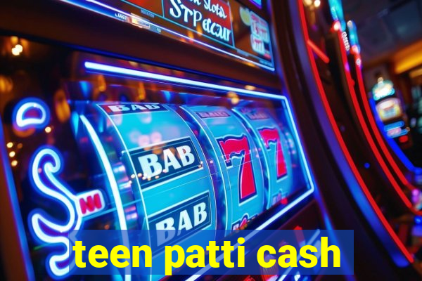 teen patti cash