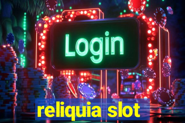 reliquia slot