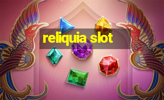 reliquia slot