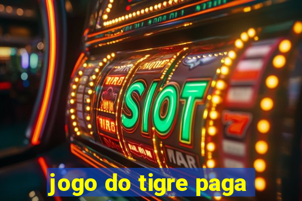 jogo do tigre paga