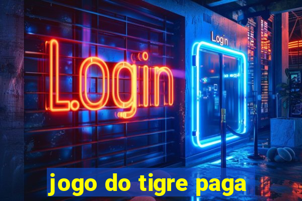 jogo do tigre paga