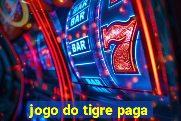 jogo do tigre paga