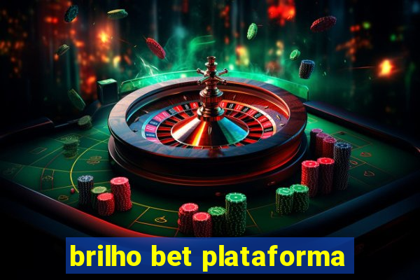 brilho bet plataforma