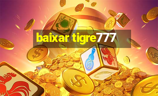 baixar tigre777