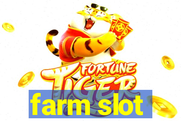 farm slot