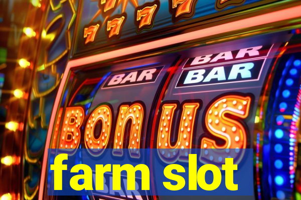 farm slot