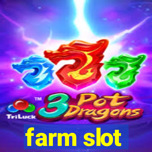 farm slot