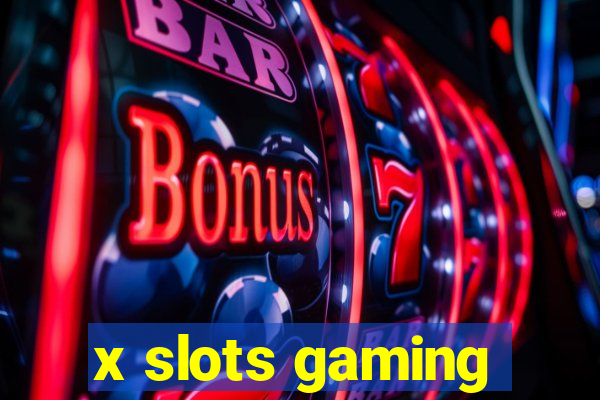 x slots gaming