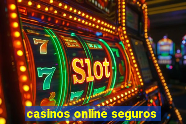 casinos online seguros