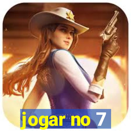 jogar no 7