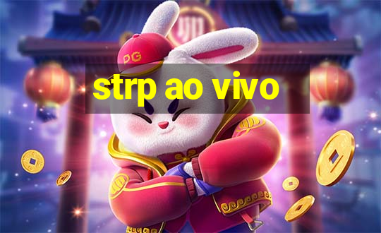 strp ao vivo