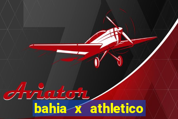 bahia x athletico pr ao vivo