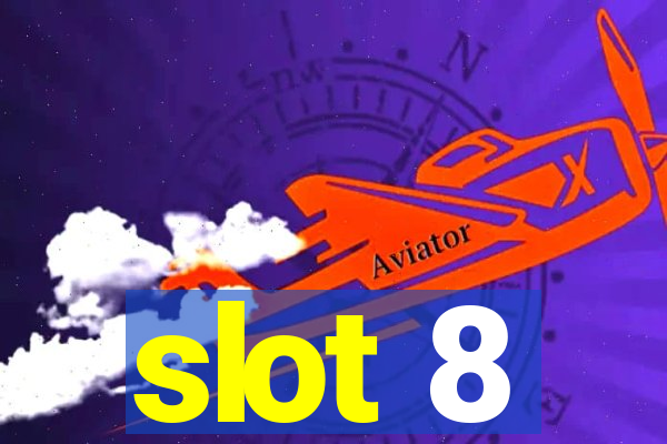 slot 8