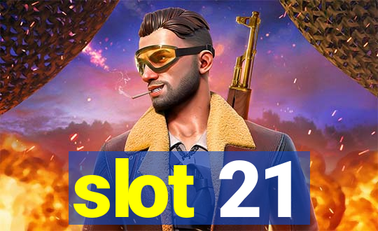 slot 21