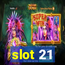 slot 21