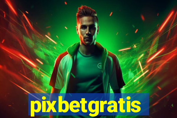 pixbetgratis