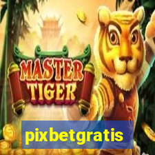 pixbetgratis