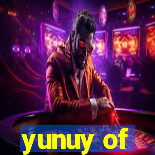 yunuy of