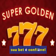 sua bet é confiável