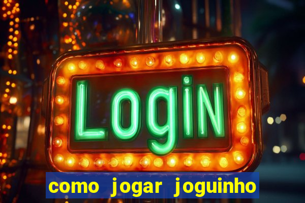 como jogar joguinho do tigre