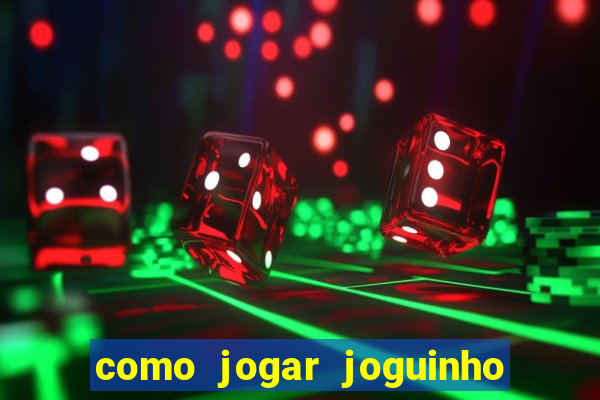 como jogar joguinho do tigre