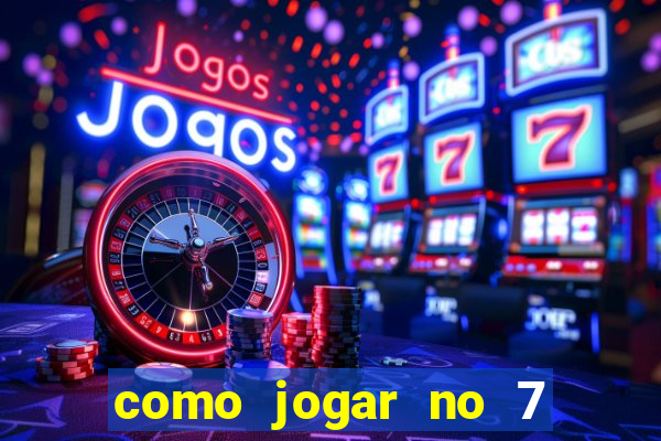 como jogar no 7 games bet