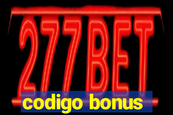 codigo bonus