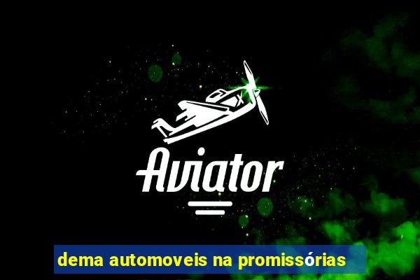 dema automoveis na promissórias