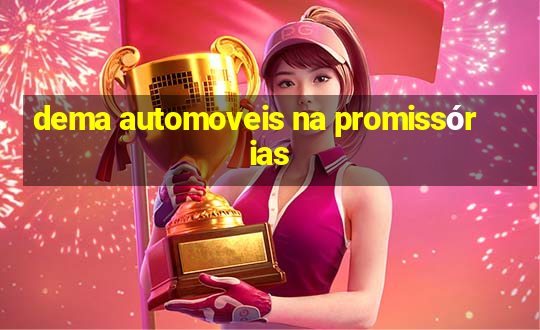 dema automoveis na promissórias