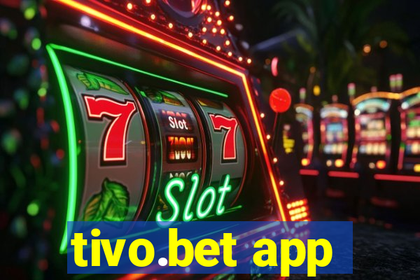 tivo.bet app