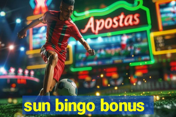 sun bingo bonus