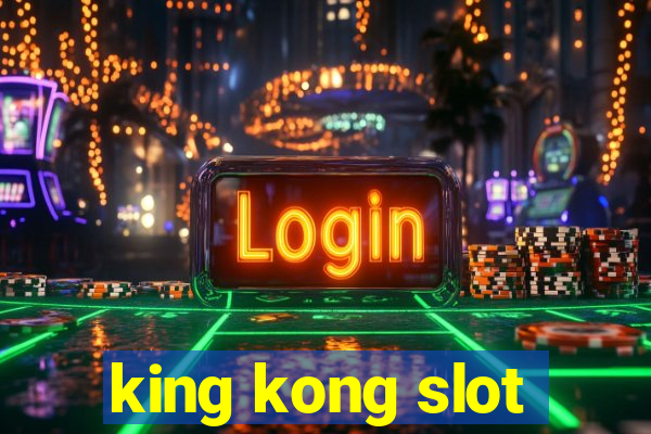 king kong slot