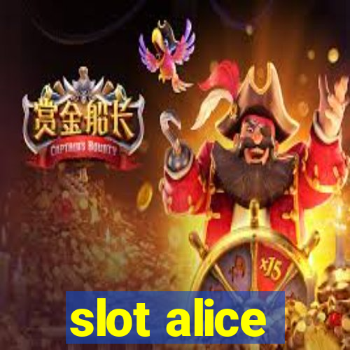 slot alice