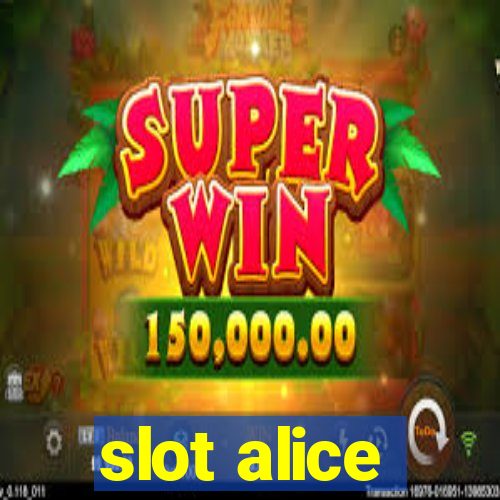 slot alice