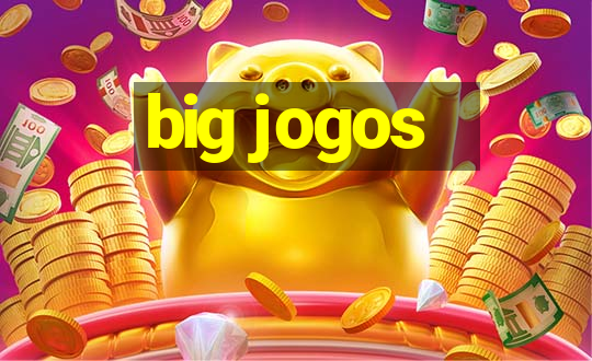 big jogos