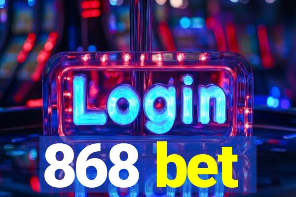 868 bet