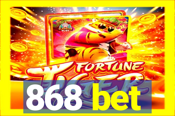 868 bet