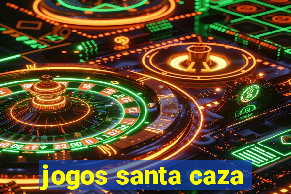 jogos santa caza