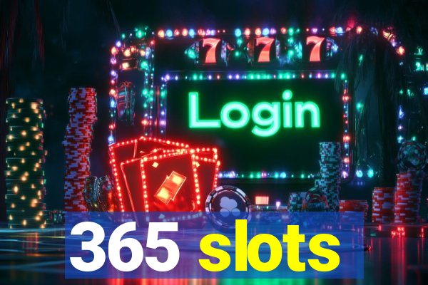 365 slots