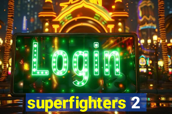 superfighters 2