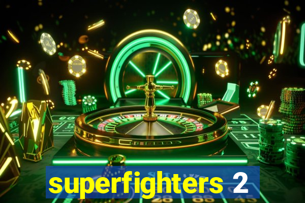 superfighters 2