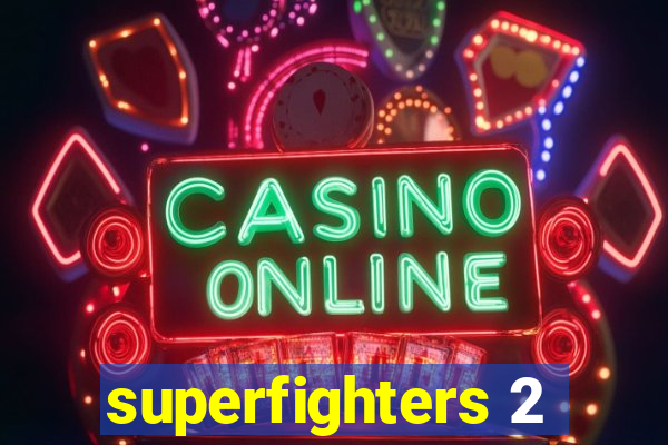 superfighters 2