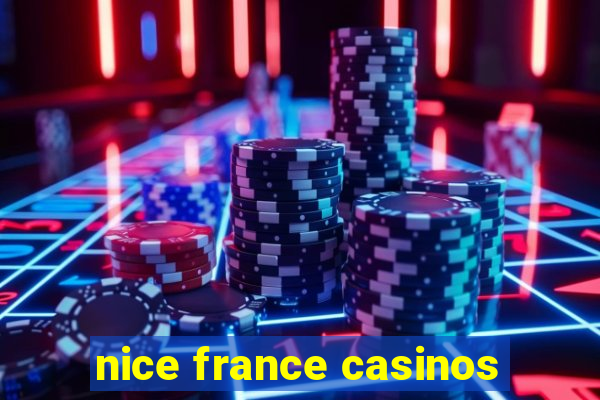 nice france casinos